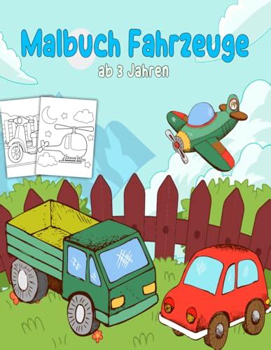 Malbuch Fahrzeuge Ab 3 Jahren 20 Fahrzeugtypen Ausmalen Und Lernen