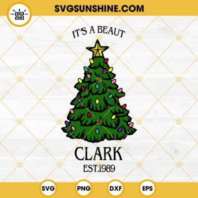 It S A Beaut Clark Est And Christmas Tree Svg Griswold Christmas