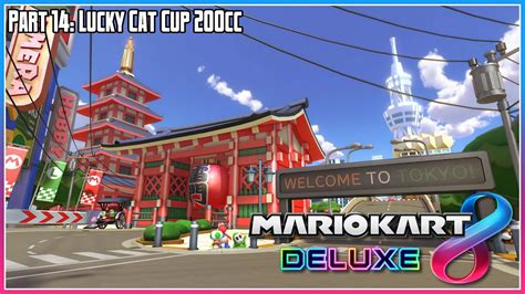 Mario Kart 8 Deluxe Part 14 Lucky Cat Cup 200cc Youtube