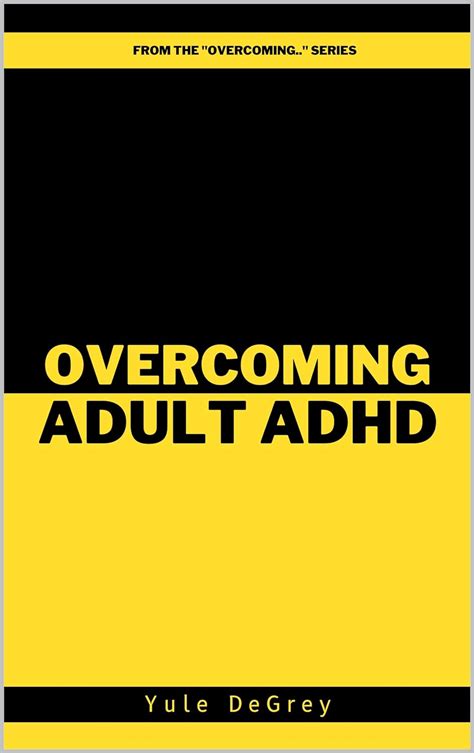 Overcoming Adult Adhd Overcoming Ebook Degrey Yule