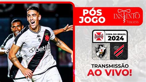 De Virada Vasco Sai Na Frente E Vence Athletico Pr Na Copa Do Br