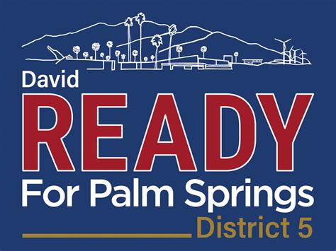 David Ready for Palm Springs District 5 City Council