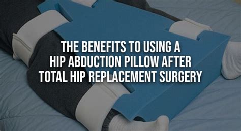 3 Great Benefits To Using A Hip Abduction Pillow After Total Hip