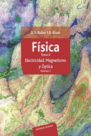 Física Tomo II Electricidad magnetismo y óptica Volumen 2 de D E