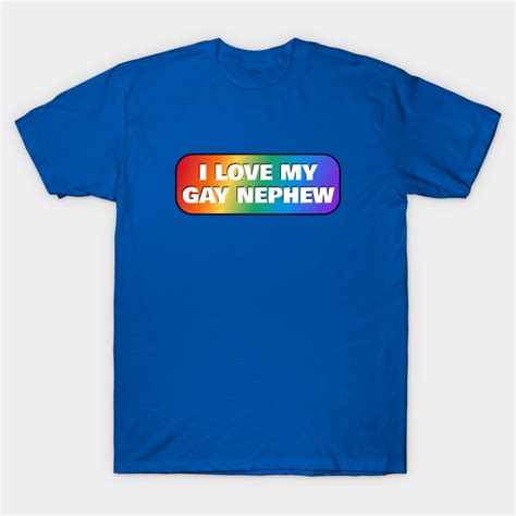 I Love My Gay Nephew Pride Rainbow Colors Gay Nephew T Shirt