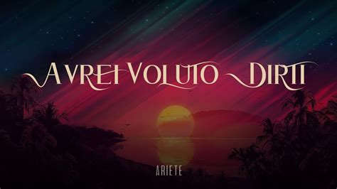 Ariete AVREI VOLUTO DIRTI Testo Lyrics YouTube