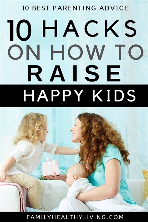 Best Parenting Advice And Good Parenting Tips 10 Positive Parenting