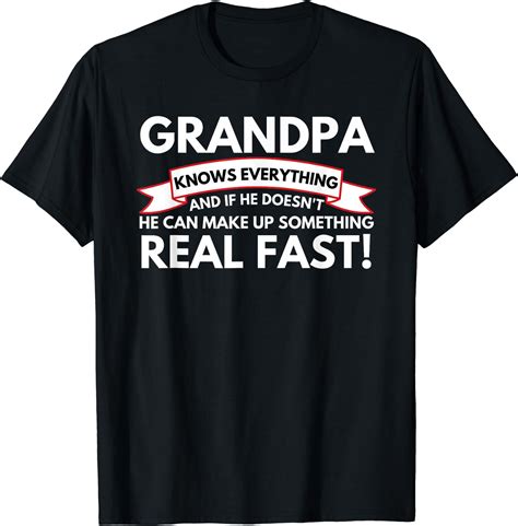 Grandpa Knows Everything Grandfather Granddad Gramps Poppy T Shirt