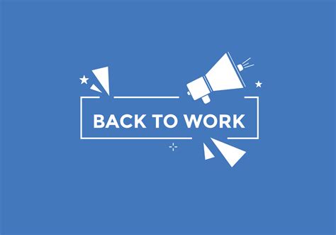 Back To Work Button Back To Work Speech Bubble Back To Work Banner