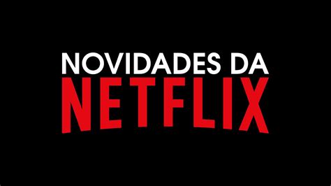 Confira Todos Os Filmes E S Ries Que Estreiam Em Fevereiro Na Netflix