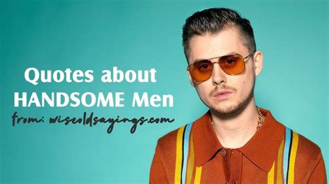 handsome man quotes  sayings