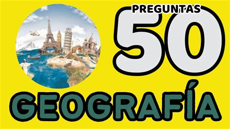 50 Preguntas de GEOGRAFÍA Cuánto Sabes de GEOGRAFÍA