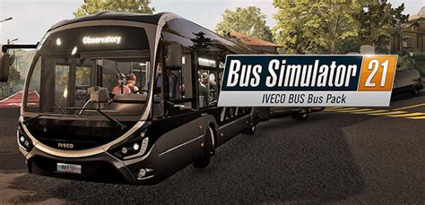 Bus Simulator 21 IVECO BUS Bus Pack Steam Key For PC Buy Now