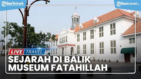 🔴museum Fatahillah Jakarta Tempat Wisata Dengan Penjara Bawah Tanah