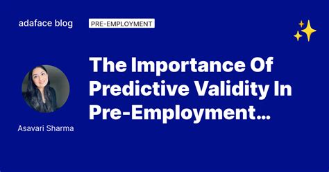 The Importance Of Predictive Validity In Pre Employment Assessments