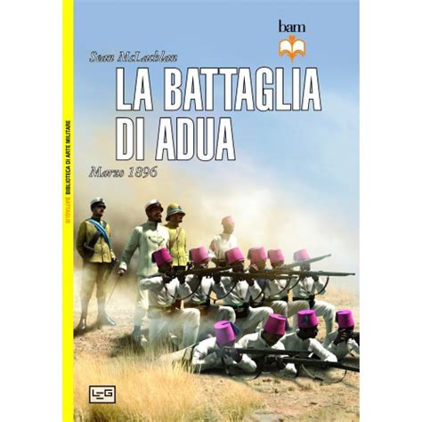 La Battaglia Di Adua Marzo 1896 Di S McLachlan