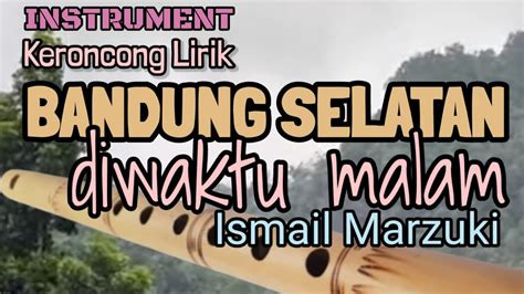 BANDUNG SELATAN DIWAKTU MALAM Ismail Marzuki Instrument Keroncong