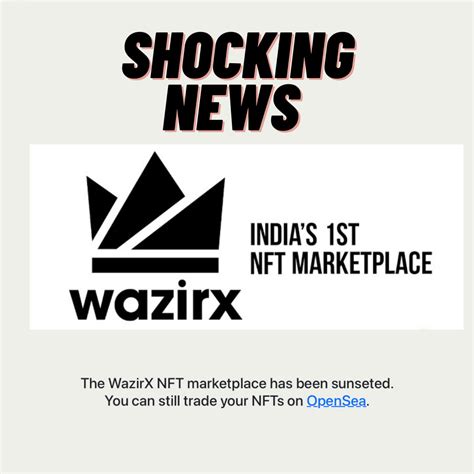 Indias First Nft Marketplace Wazirx Nft Has Been Closed Roshan