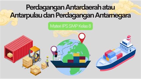 PERDAGANGAN ANTARDAERAH ATAU ANTARPULAU DAN PERDAGANGAN ANTARNEGARA