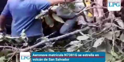 Aeronave matrícula N7381G se estrella en volcán de San Salvador