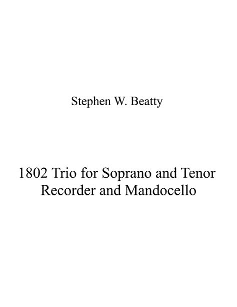 Trio For Soprano And Tenor Recorders And Mandocello Op 1802 Beatty Stephen W Imslp