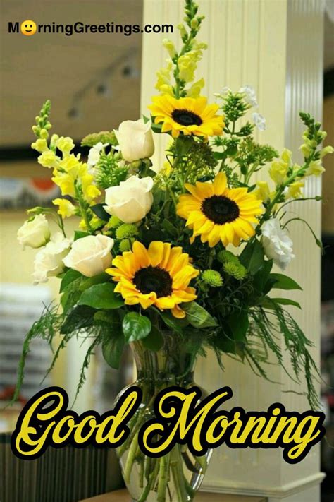 20 Morning Greeting With Bouquet Morning Greetings Morning Quotes