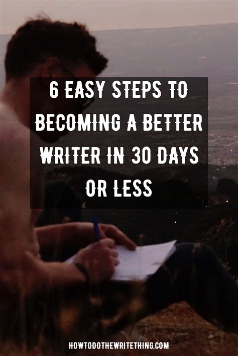 6 Easy Steps To Becoming A Better Writer In 30 Days Or Less Cool