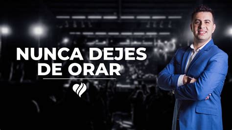 NUNCA DEJES DE ORAR PASTOR CARLOS GERVASI PRÉDICAS CRISTIANAS 2023