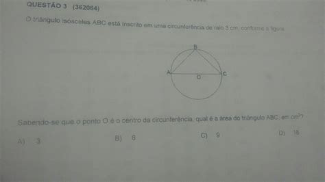 O Triângulo Isósceles Abc Esta Inscrito Em Uma Circunferência De Raio 3