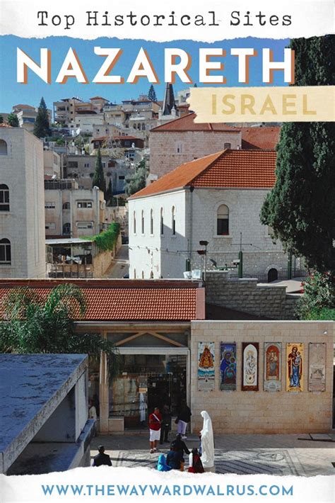 Nazareth Travel Guide One Day Itinerary And Top Historical Sites The