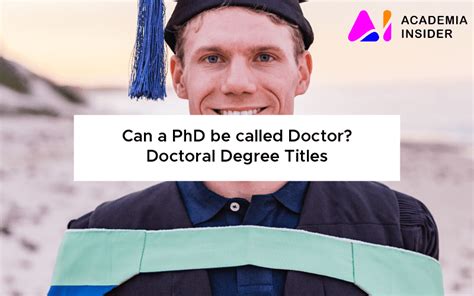 Can A PhD Be Called Doctor Doctoral Degree Titles Academia Insider