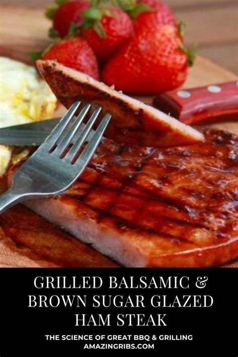 Grilled Balsamic And Brown Sugar Glazed Ham Steak With Strawberries On The Side