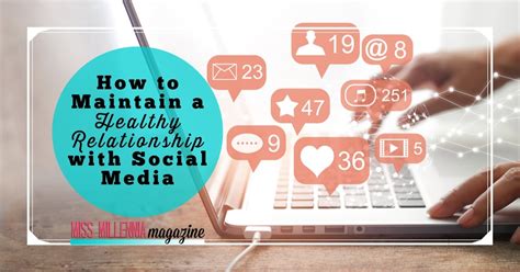 How To Maintain A Healthy Relationship With Social Media