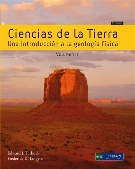 Ciencias De La Tierra Volumen Ii Una Introduccion A La Geologia Fisica