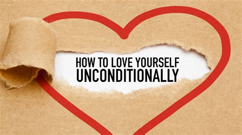 How to Love Yourself Unconditionally - The Meaningful Life Center