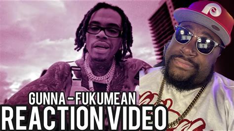 Gunna Fukumean Official Video REACTION YouTube