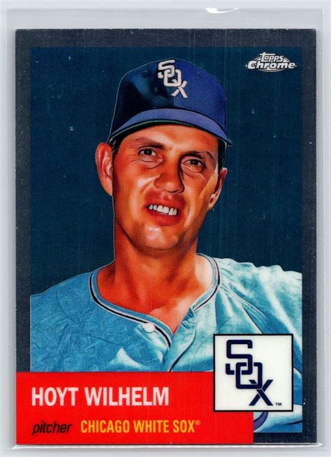 Topps Chrome Platinum Hoyt Wilhelm Chicago White Sox Baseball