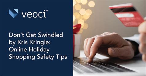 Don’t Get Swindled by Kris Kringle: Online Holiday Shopping Safety Tips ...