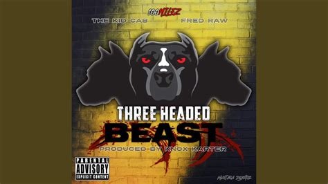 Three Headed Beast Feat The Kid Cab Fred Raw YouTube