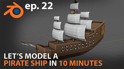 Let S Model A PIRATE SHIP In 10 MINUTES Ep 22 Blender 2 82 YouTube