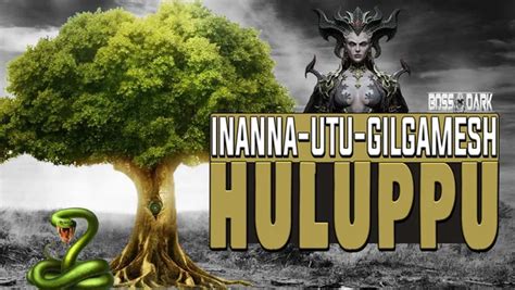 El Rbol Huluppu Inanna Utu Y El Rey Gilgamesh Anunnakis