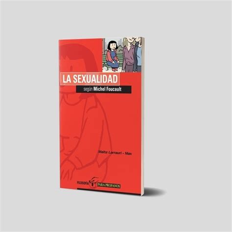 La Sexualidad Según Michel Foucault Lahendija