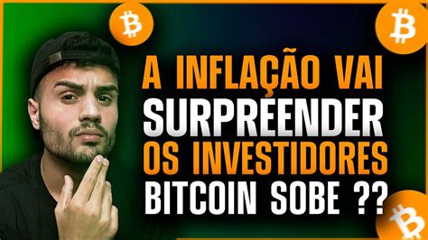 O BITCOIN VAI CONTINUAR EM ALTA ANÁLISE DADOS DE INFLAÇÃO