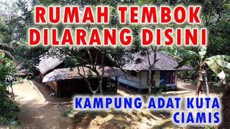 Kampung Adat Kuta Kecamatan Tambaksari Kabupaten Ciamis YouTube