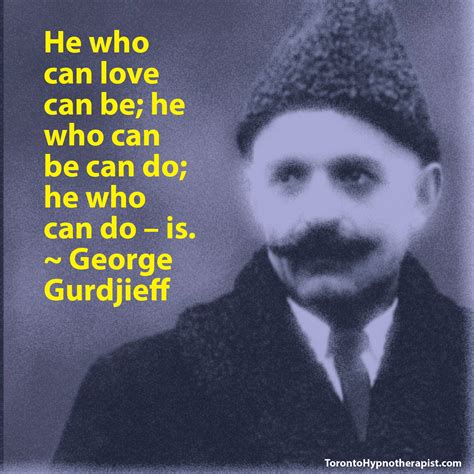 He who can love can be; he who can be can do; he who can do – is ...