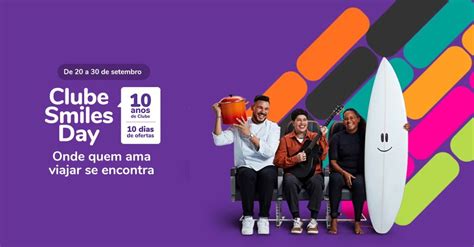 Clube Smiles Day confira as ofertas em celebração aos 10 anos do