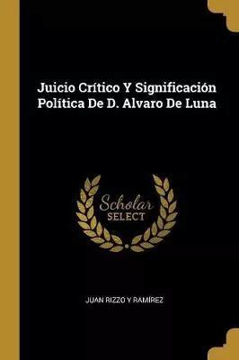 Libro Juicio Cr Tico Y Significaci N Pol Tica De D Alvar Cuotas