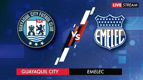 Guayaquil City Vs Emelec En Directo Desde El El Estadio Cristhian