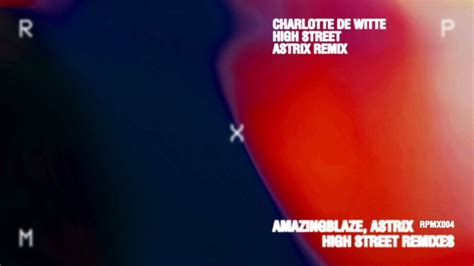 Charlotte De Witte High Street Astrix Remix [rpmx004] Youtube