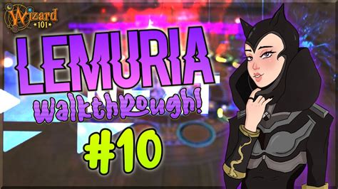 Wizard101: LEMURIA WALKTHROUGH! FINAL DUNGEON! | Episode #10 - YouTube